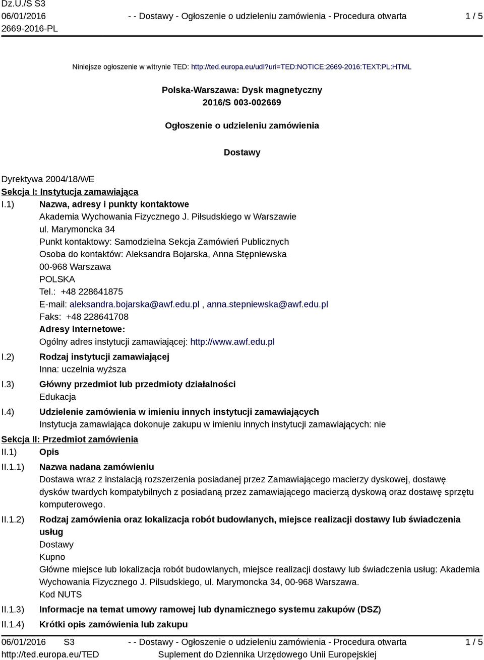 1) Nazwa, adresy i punkty kontaktowe Akademia Wychowania Fizycznego J. Piłsudskiego w Warszawie ul.