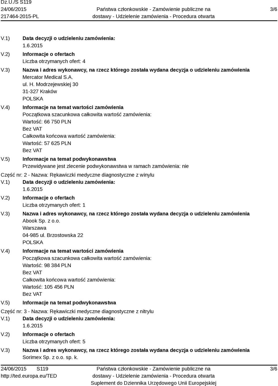 zamówienia: nie Część nr: 2 - Nazwa: Rękawiczki medyczne diagnostyczne z winylu Warszawa 04-985 ul.