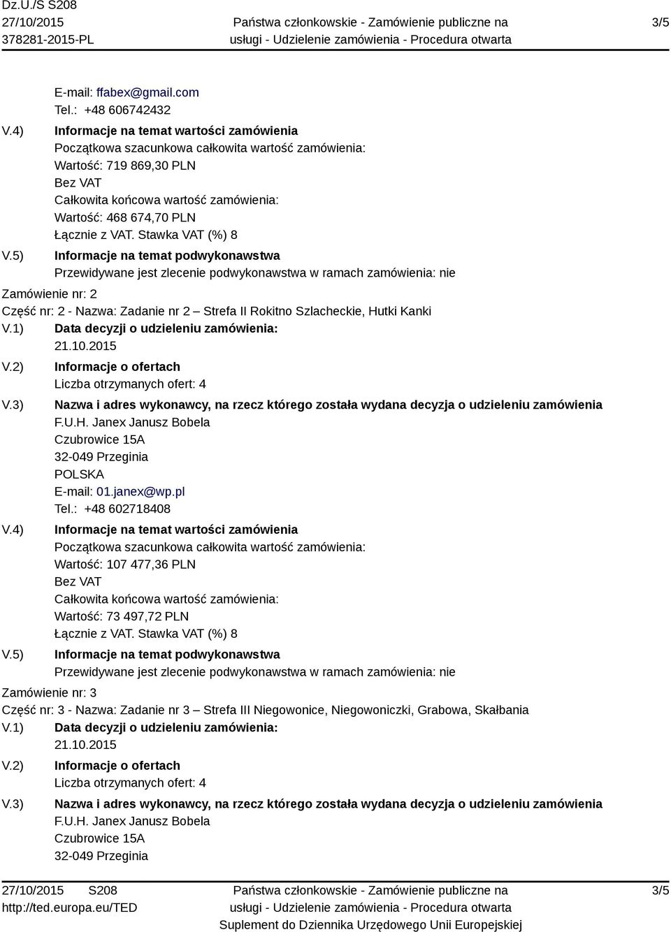 nr: 2 - Nazwa: Zadanie nr 2 Strefa II Rokitno Szlacheckie, Hutki Kanki Wartość: 107