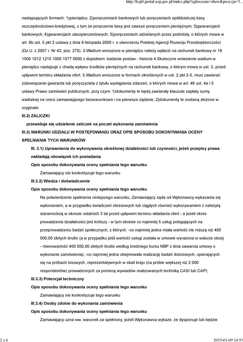 o utworzeniu Polskiej Agencji Rozwoju Przedsiębiorczości (Dz.U. z 2007 r. Nr 42, poz. 275). 3.