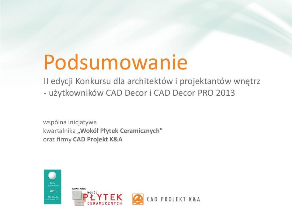 2013 wspólna inicjatywa kwartalnika Wokó³ P³ytek Ceramicznych