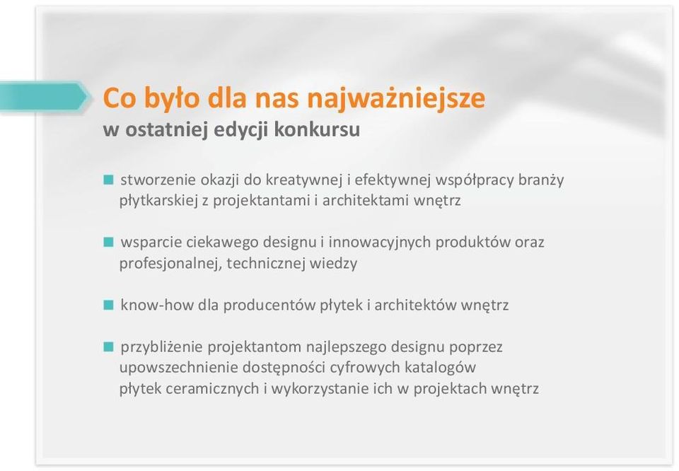 profesjonalnej, technicznej wiedzy know-how dla producentów p³ytek i architektów wnêtrz przybli enie projektantom