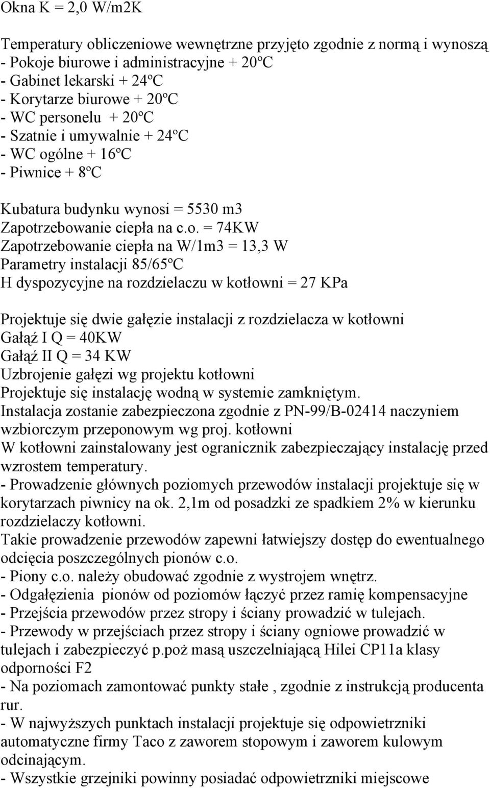 ólne + 16ºC - Piwnice + 8ºC Kubatura budynku wynos