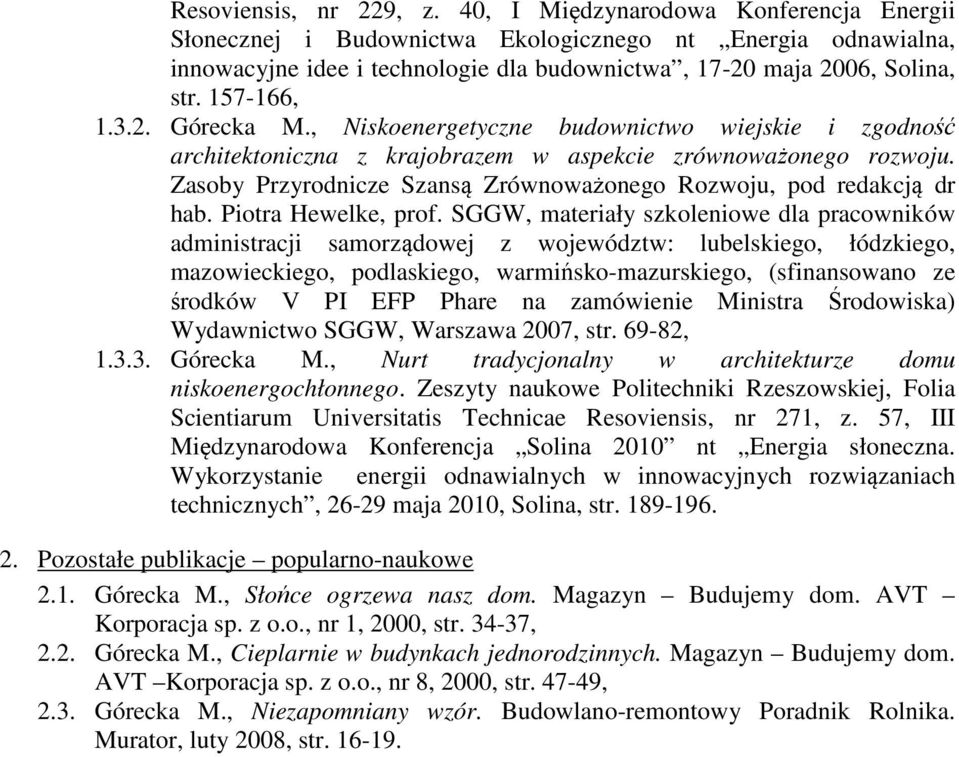 , Niskoenergetyczne budownictwo wiejskie i zgodność architektoniczna z krajobrazem w aspekcie zrównoważonego rozwoju. Zasoby Przyrodnicze Szansą Zrównoważonego Rozwoju, pod redakcją dr hab.