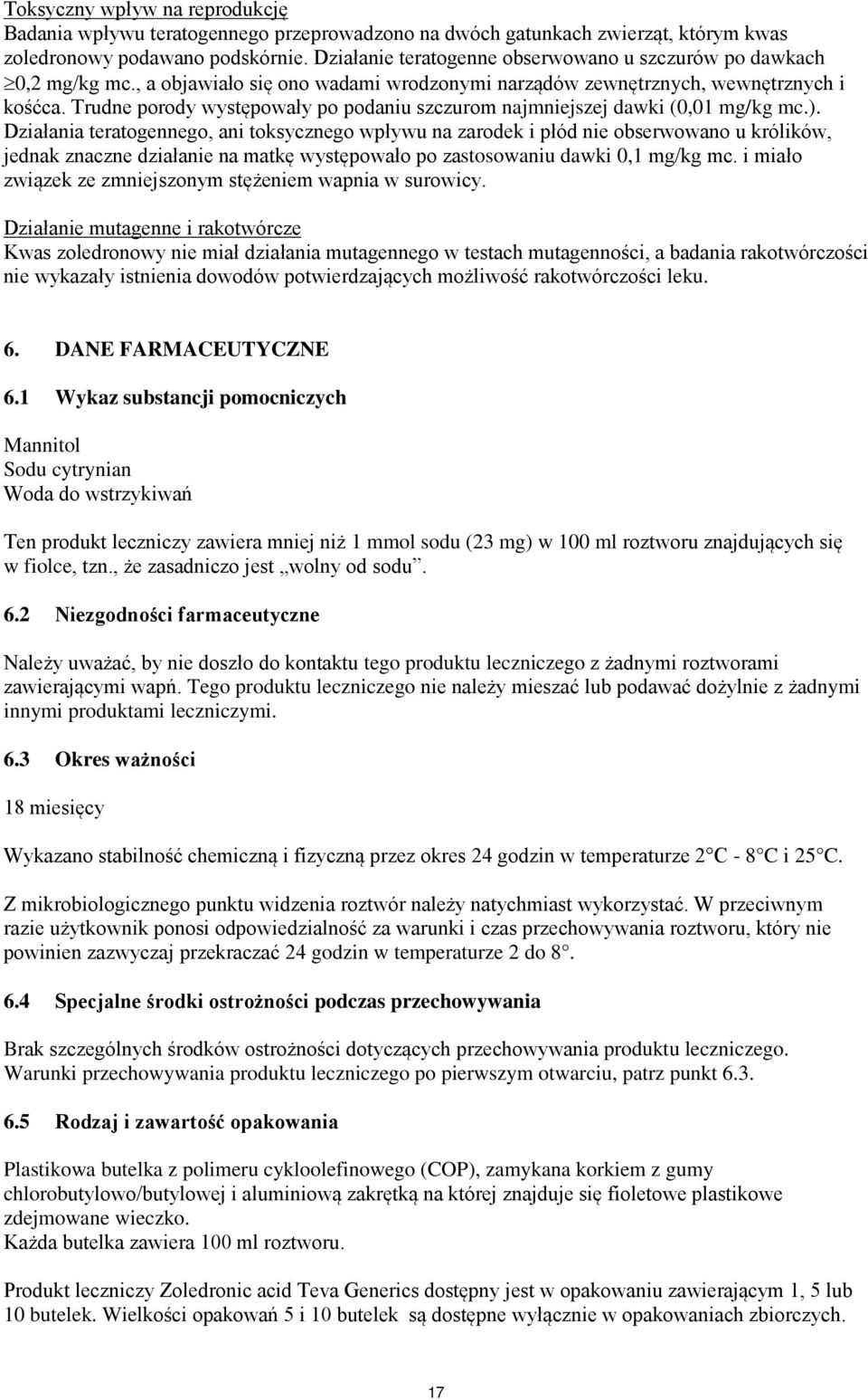 Trudne porody występowały po podaniu szczurom najmniejszej dawki (0,01 mg/kg mc.).