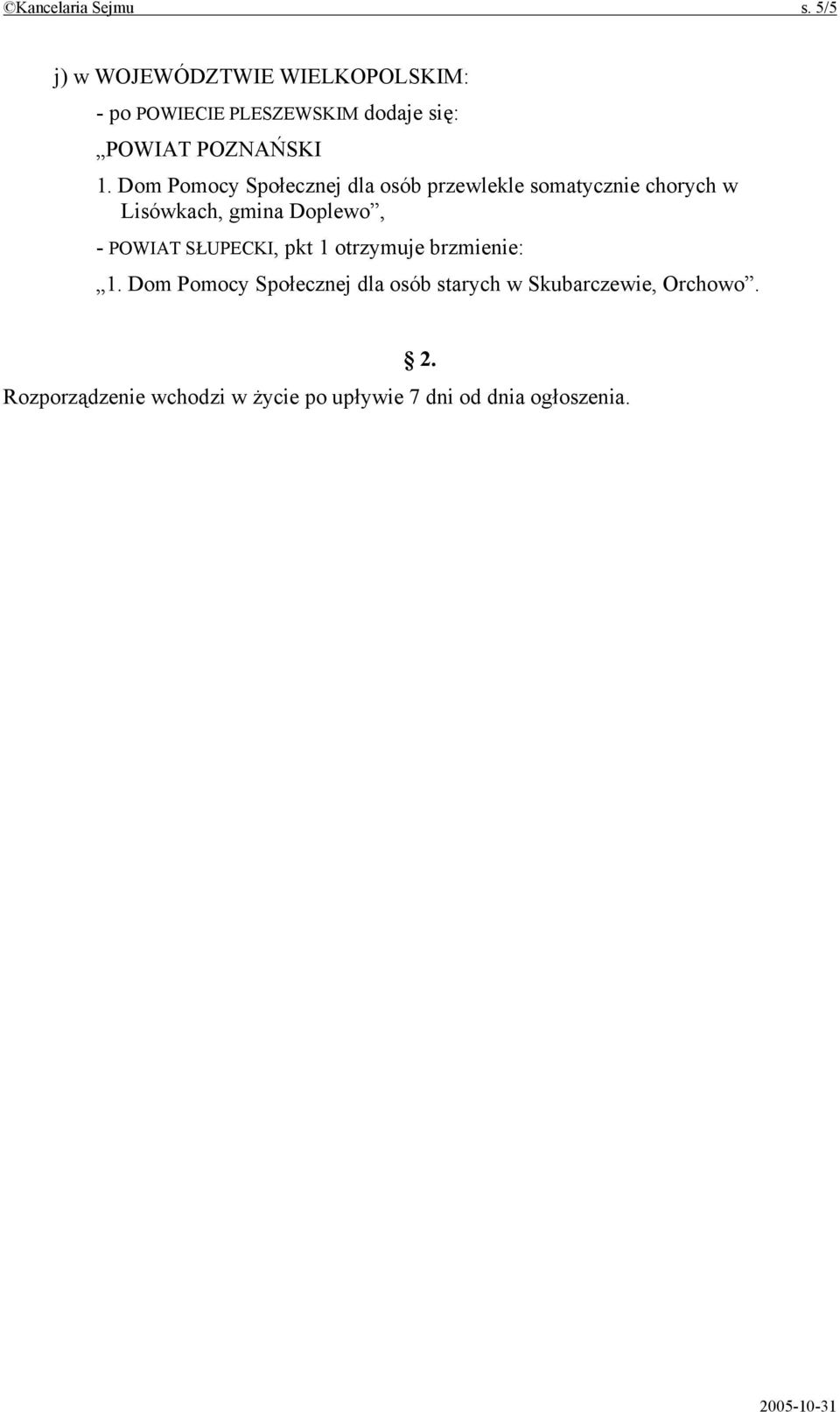 Dom Pomocy Społecznej dla osób przewlekle somatycznie chorych w Lisówkach, gmina Doplewo, -