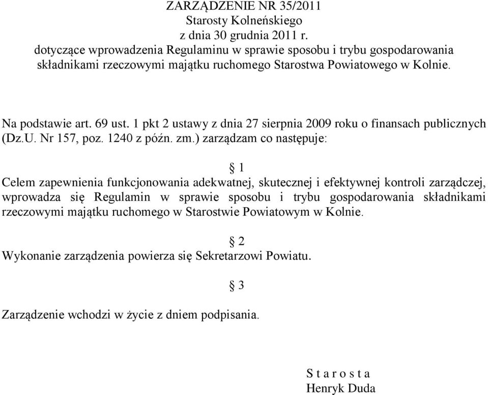 1 pkt 2 ustawy z dnia 27 sierpnia 2009 roku o finansach publicznych (Dz.U. Nr 157, poz. 1240 z późn. zm.