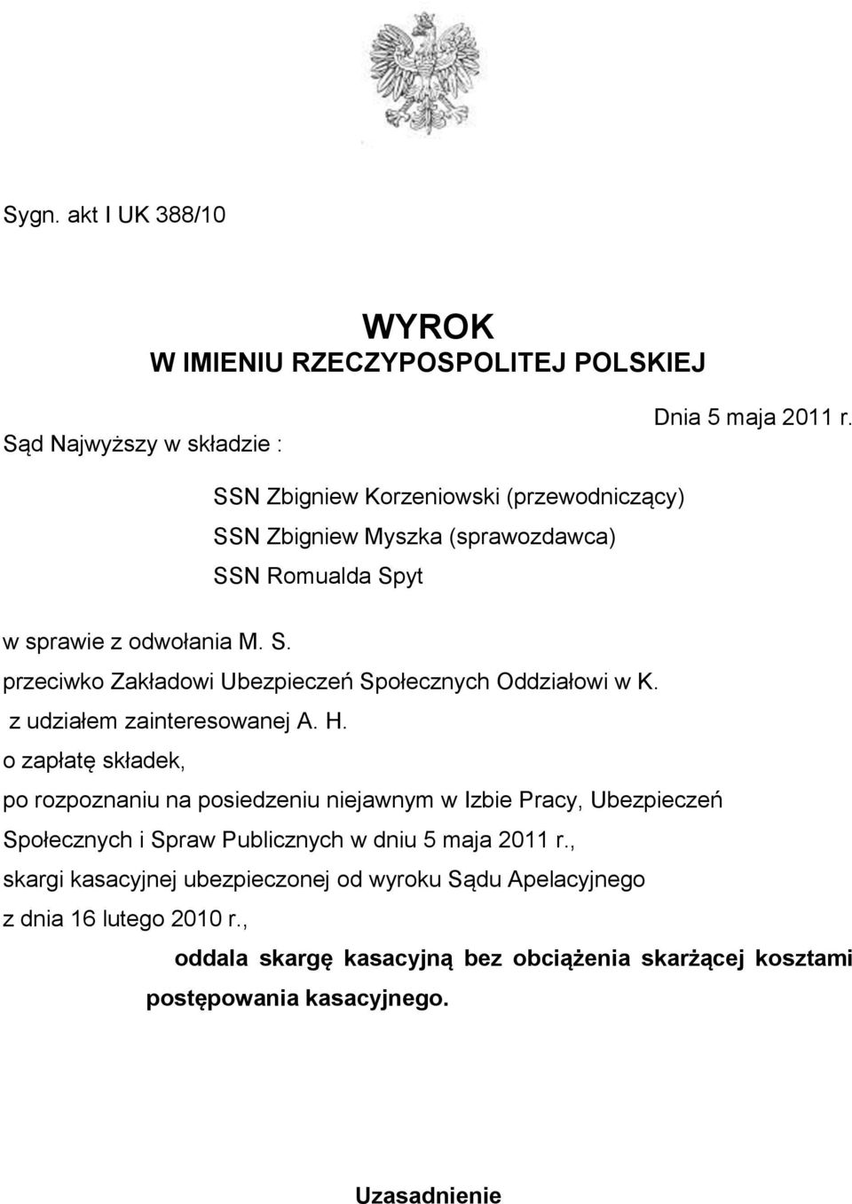 z udziałem zainteresowanej A. H.