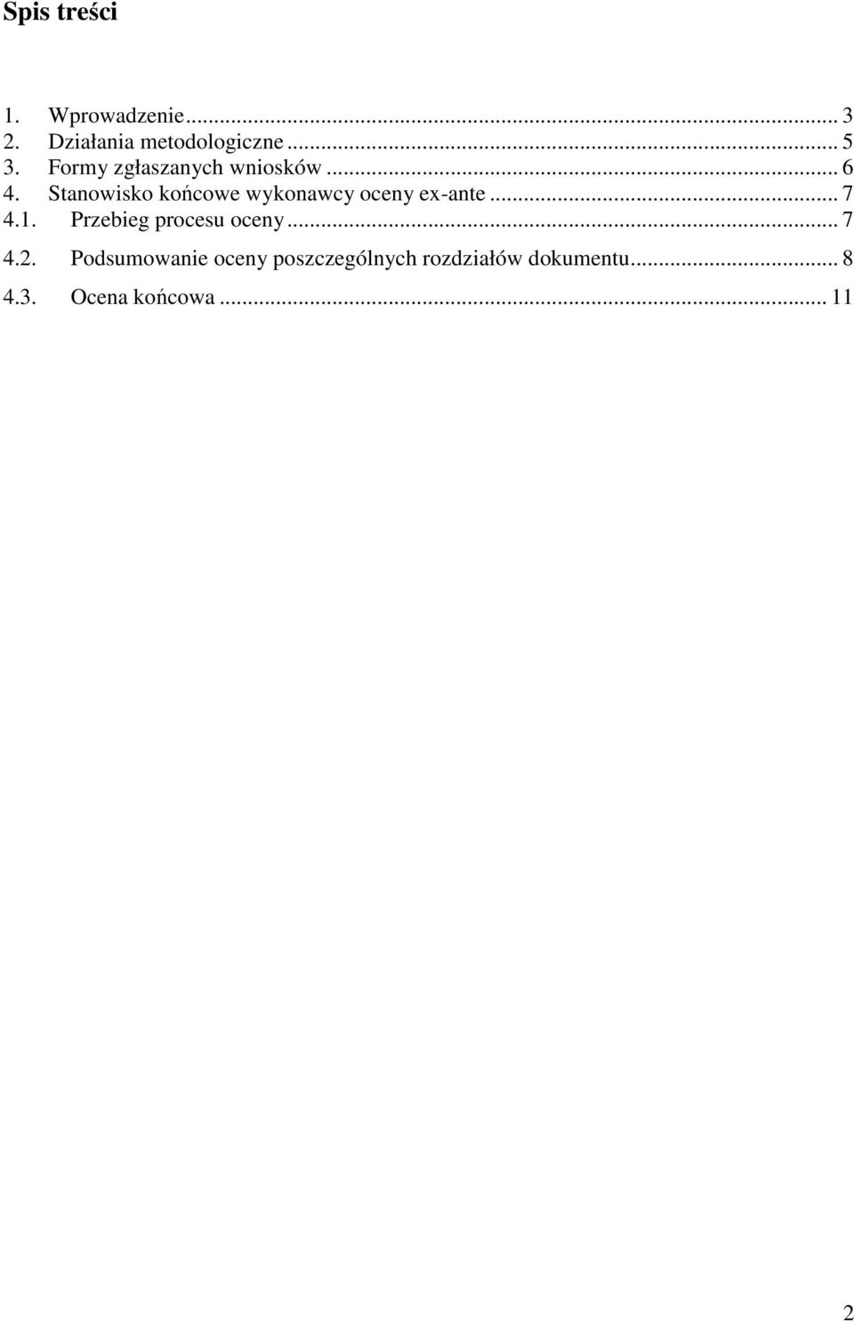 Stanowisko końcowe wykonawcy oceny ex-ante... 7 4.1.