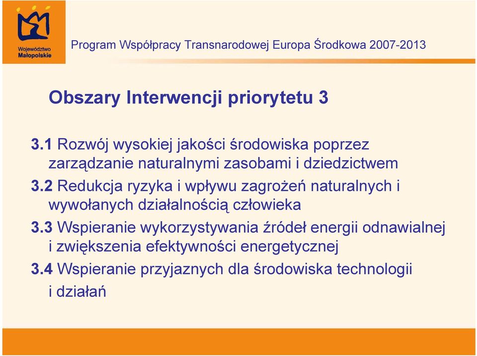 2 Redukcja ryzyka i wpływu zagrożeń naturalnych i wywołanych działalnością człowieka 3.