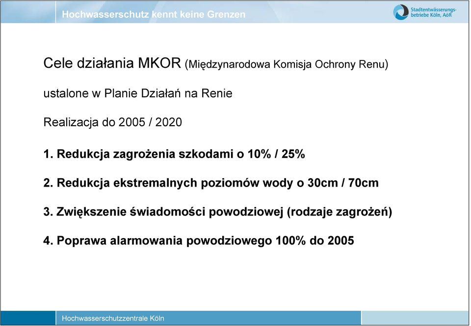 Redukcja zagrożenia szkodami o 10% / 25% 2.