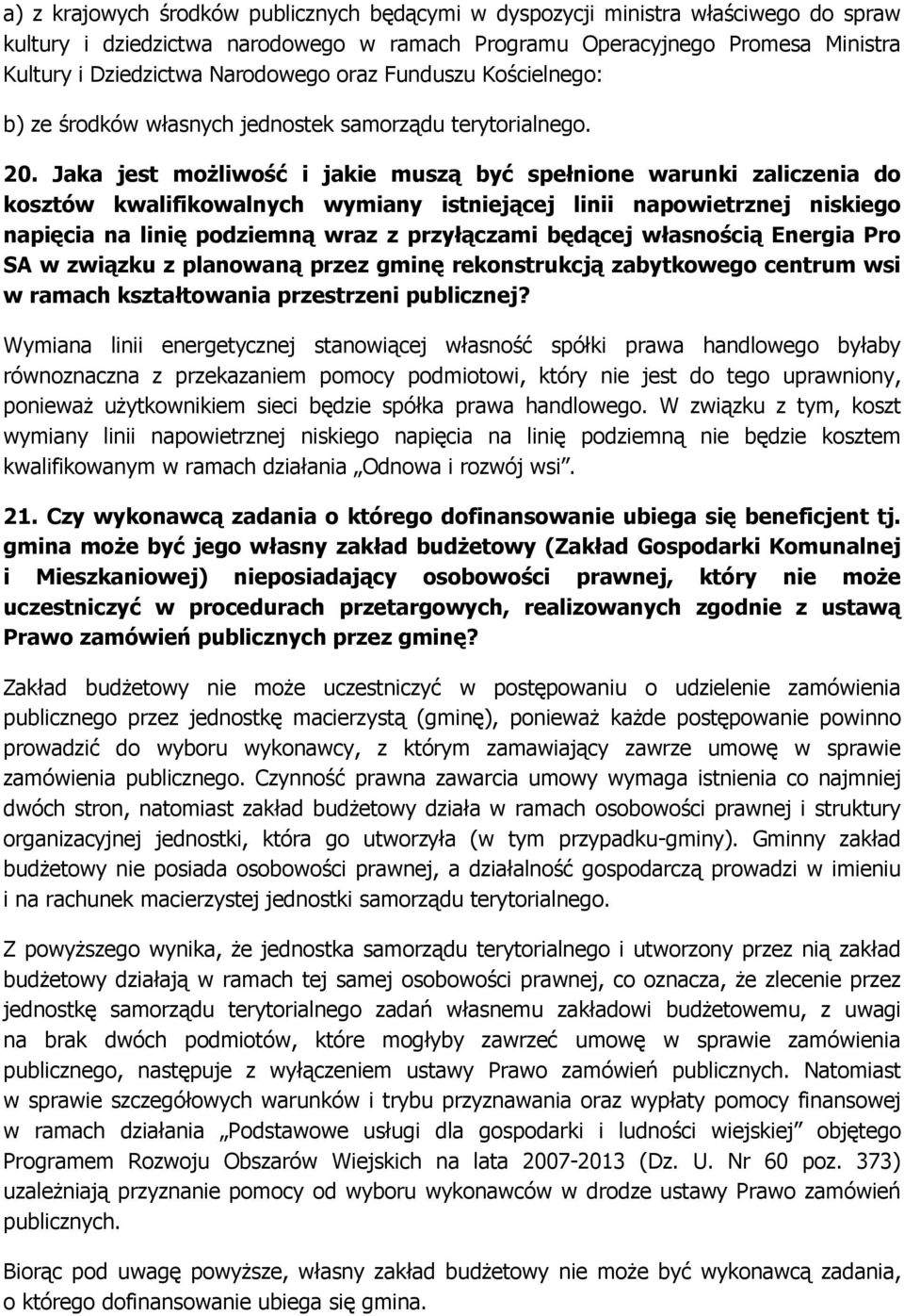 Jaka jest moŝliwość i jakie muszą być spełnione warunki zaliczenia do kosztów kwalifikowalnych wymiany istniejącej linii napowietrznej niskiego napięcia na linię podziemną wraz z przyłączami będącej