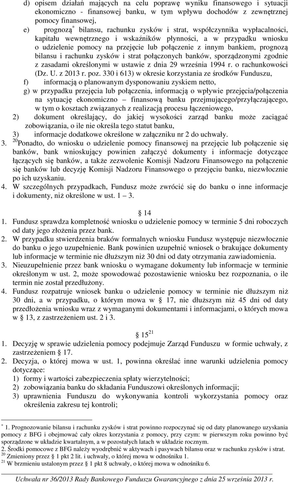 zysków i strat połączonych banków, sporządzonymi zgodnie z zasadami określonymi w ustawie z dnia 29 września 1994 r. o rachunkowości (Dz. U. z 2013 r. poz.