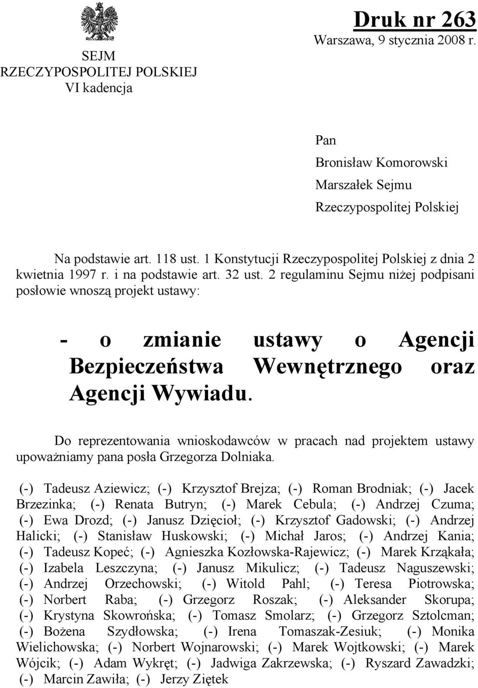 2 regulaminu Sejmu niżej podpisani posłowie wnoszą projekt ustawy: - o zmianie ustawy o Agencji Bezpieczeństwa Wewnętrznego oraz Agencji Wywiadu.