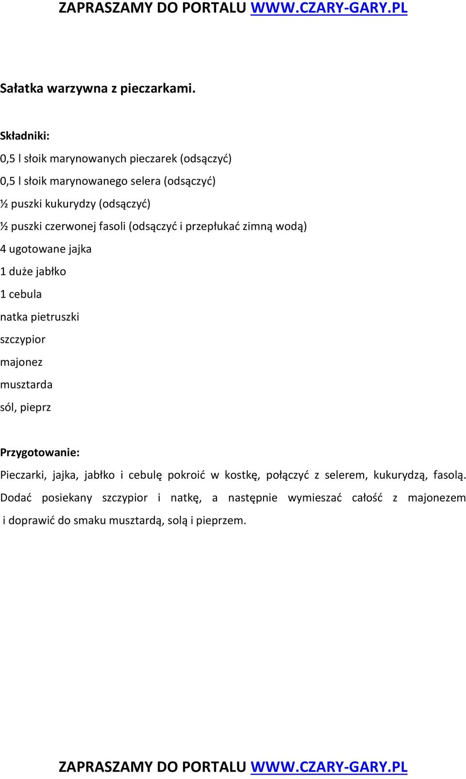 czerwonej fasoli (odsączyć i przepłukać zimną wodą) 4 ugotowane jajka 1 duże jabłko 1 cebula natka pietruszki szczypior majonez