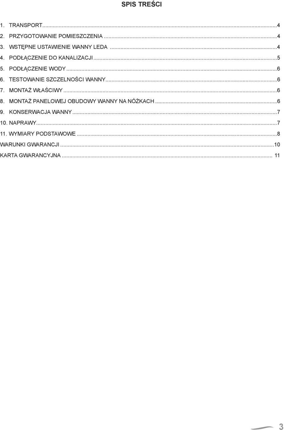 TESTOWANIE SZCZELNOŚCI WANNY...6 7. MONTAŻ WŁAŚCIWY...6 8.