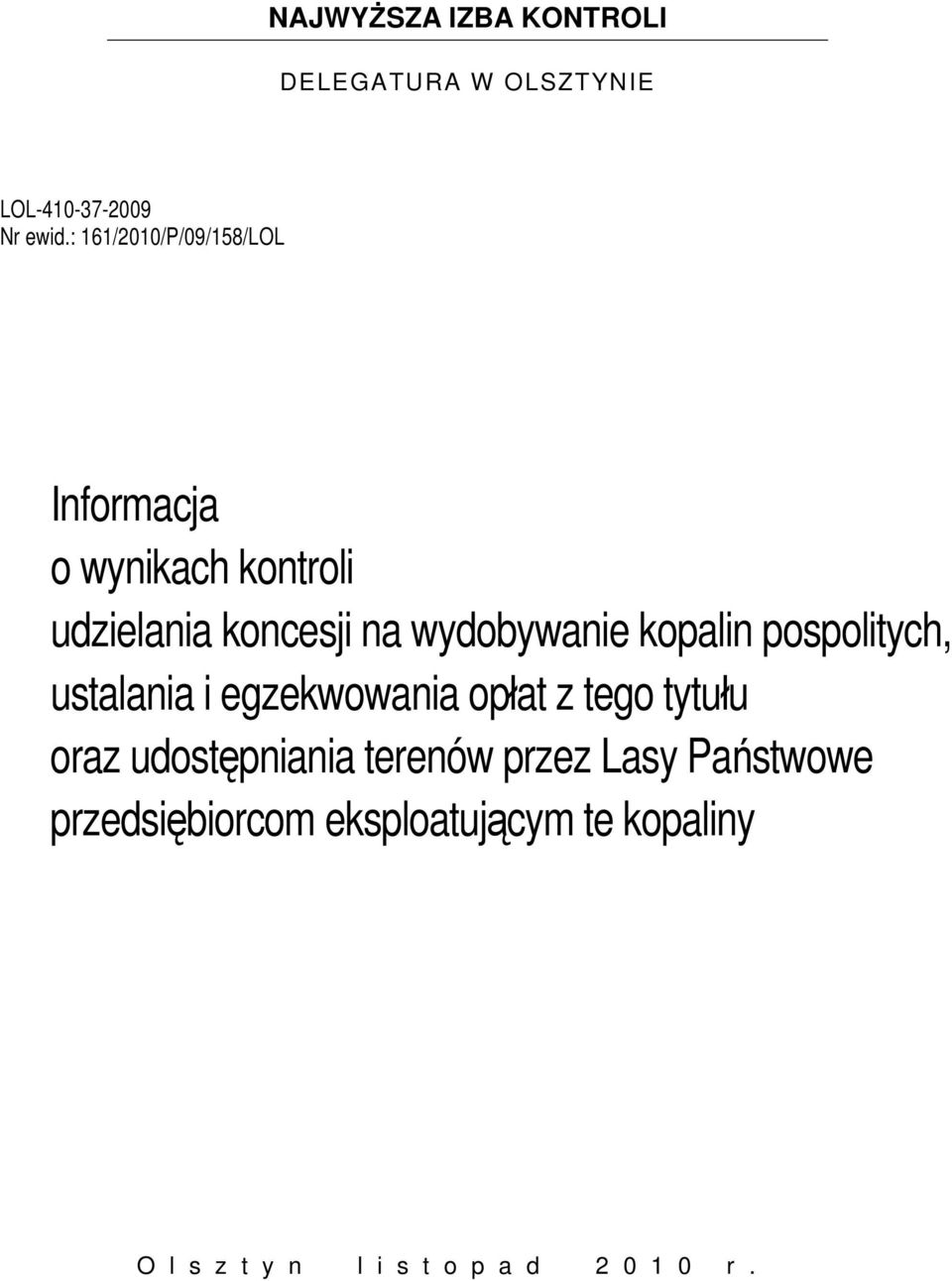 kopalin pospolitych, ustalania i egzekwowania opłat z tego tytułu oraz udostępniania