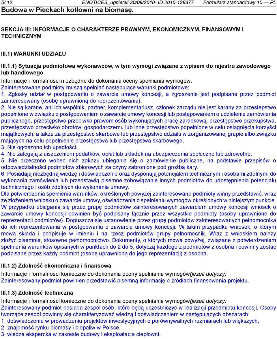 muszą spełniać następujące warunki podmiotowe: 1.