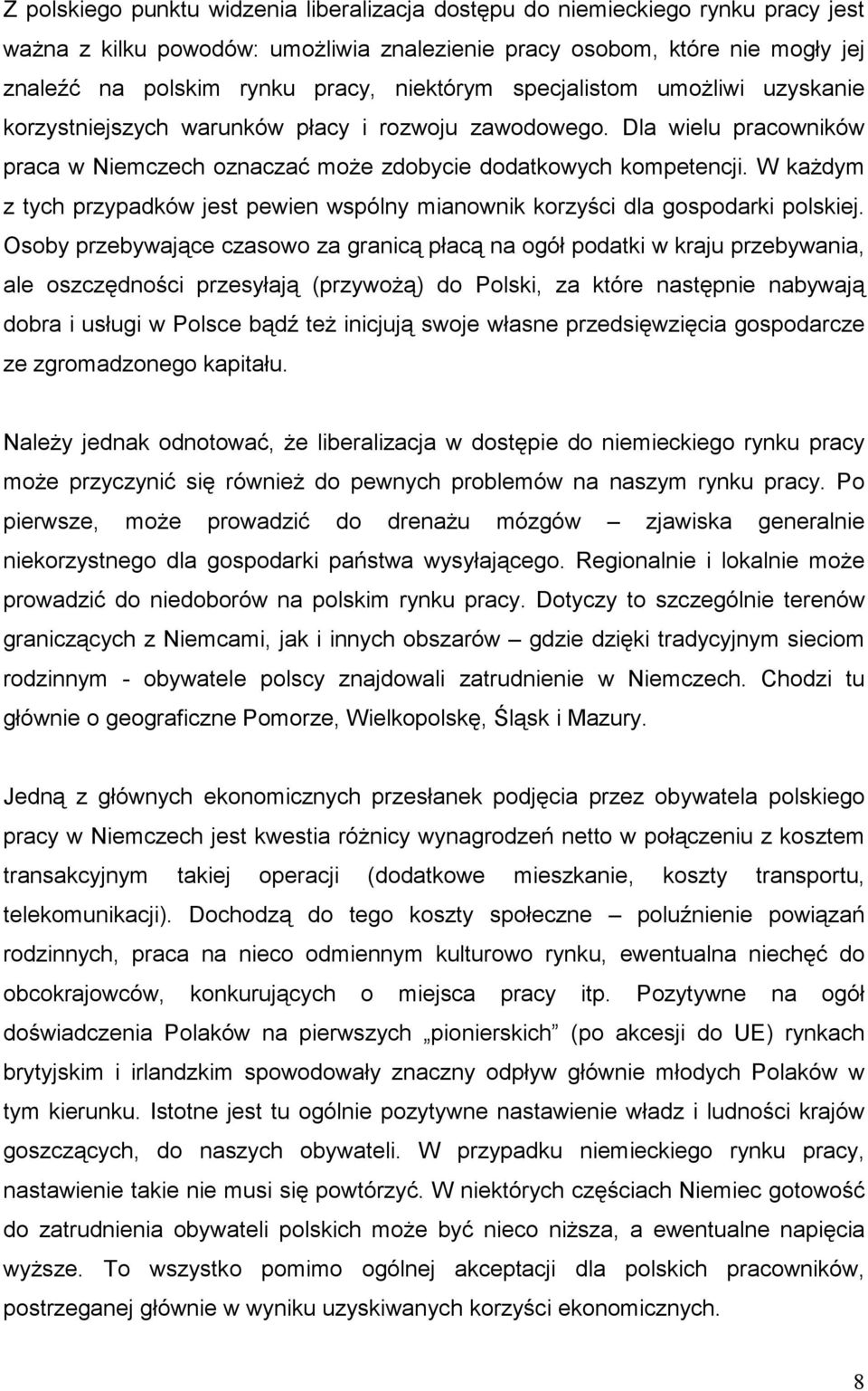 W kaŝdym z tych przypadków jest pewien wspólny mianownik korzyści dla gospodarki polskiej.