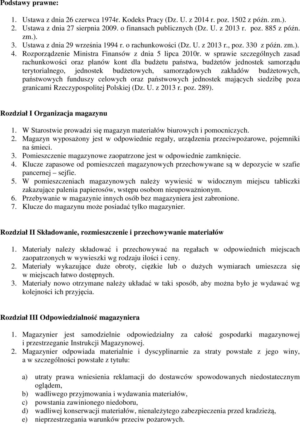 w sprawie szczególnych zasad rachunkowości oraz planów kont dla budżetu państwa, budżetów jednostek samorządu terytorialnego, jednostek budżetowych, samorządowych zakładów budżetowych, państwowych