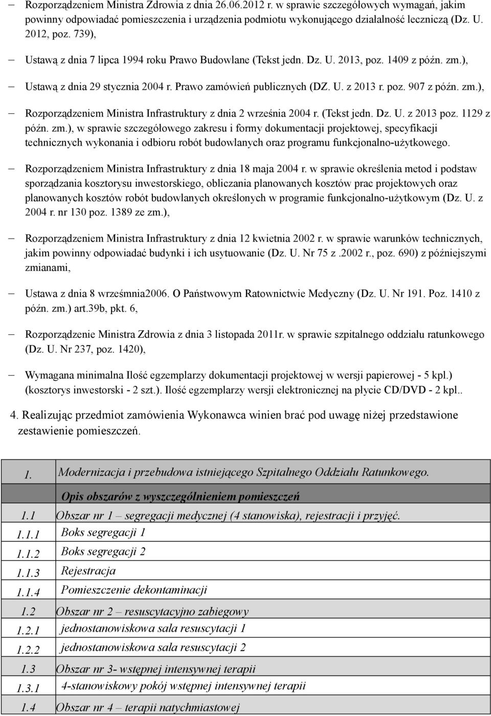 zm.), Rozporządzeniem Ministra Infrastruktury z dnia 2 września 2004 r. (Tekst jedn. Dz. U. z 2013 poz. 1129 z późn. zm.