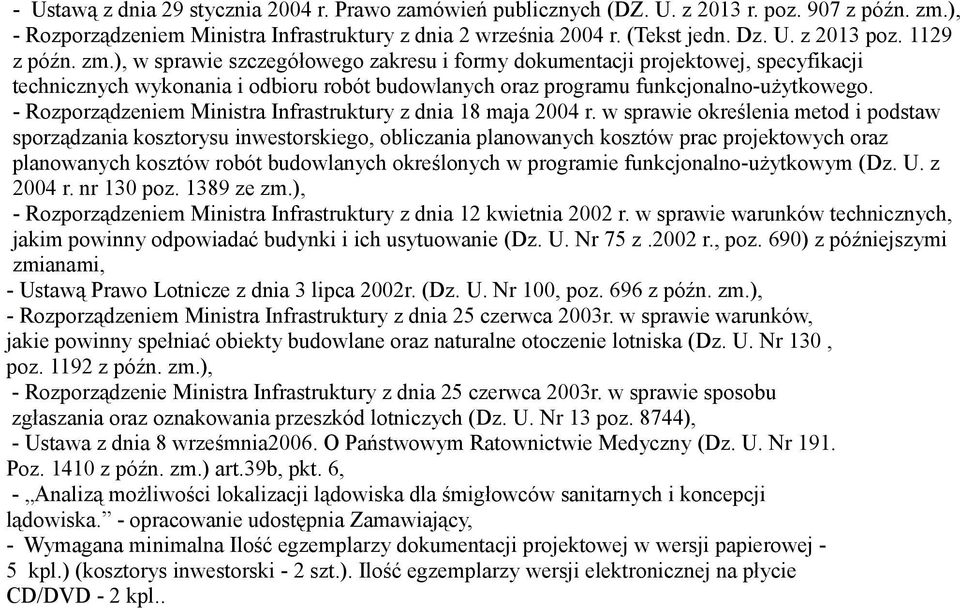 - Rozporządzeniem Ministra Infrastruktury z dnia 18 maja 2004 r.