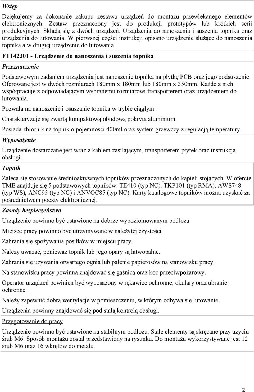 W pierwszej części instrukcji opisano urządzenie służące do nanoszenia topnika a w drugiej urządzenie do lutowania.