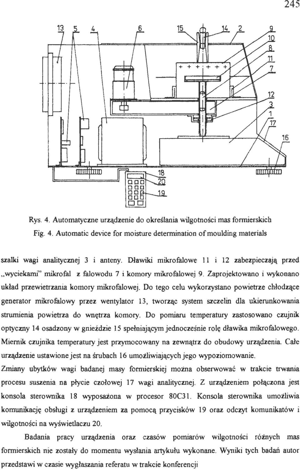Do tego ceu wykorzystano powietrze chłodzące generator mikrofaowy przez wentyator 13, tworząc system szczein da ukierunkowania strumienia powietrza do wnętrza komory.