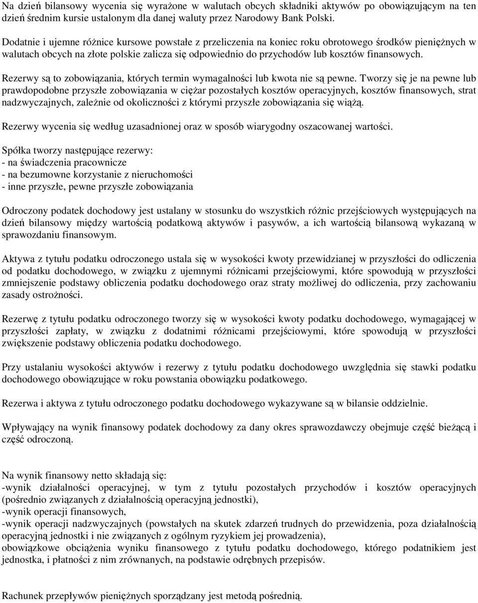 finansowych. Rezerwy są to zobowiązania, których termin wymagalności lub kwota nie są pewne.