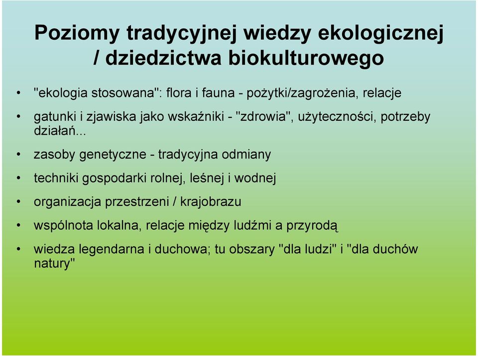 .. zasoby genetyczne - tradycyjna odmiany techniki gospodarki rolnej, leśnej i wodnej organizacja przestrzeni /