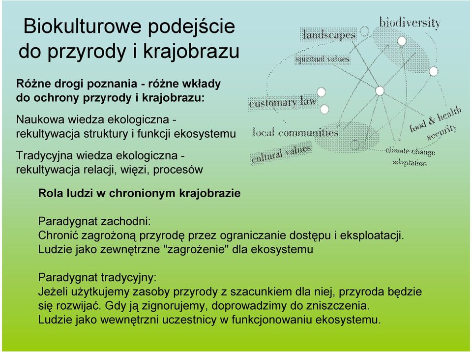 Chronić zagroŝoną przyrodę przez ograniczanie dostępu i eksploatacji.