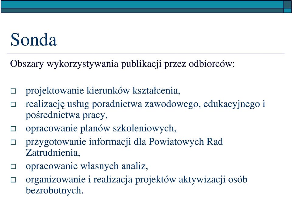 opracowanie planów szkoleniowych, przygotowanie informacji dla Powiatowych Rad