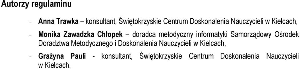 Samorządowy Ośrodek Doradztwa Metodycznego i Doskonalenia Nauczycieli w Kielcach, -