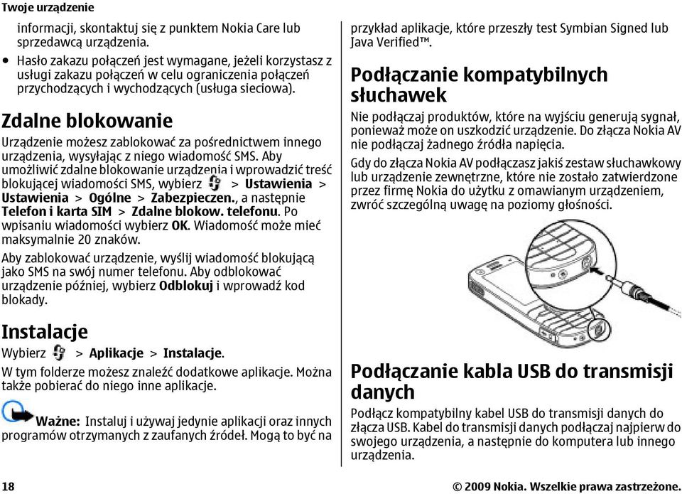 Zdalne blokowanie Urządzenie możesz zablokować za pośrednictwem innego urządzenia, wysyłając z niego wiadomość SMS.