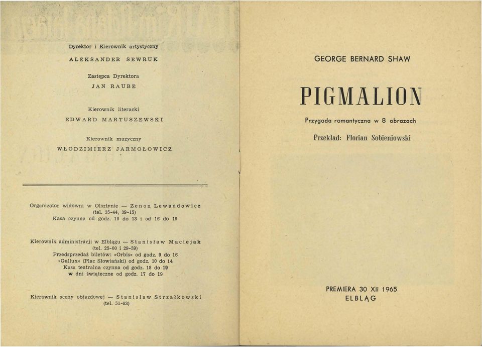 35-44, 39-15) Kasa czynna od godz. 10 do 13 i od 16 do 19 Kierownik administracji w Elblągu - St a n is ław Mac ie jak (tel. 25-00 i 29-59) Przedsprzedaż biletów:»orbis«od godz.