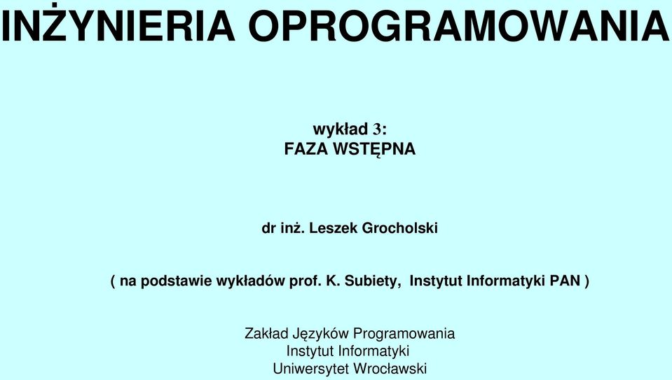 K. Subiety, Instytut Informatyki PAN ) Zakład Języków
