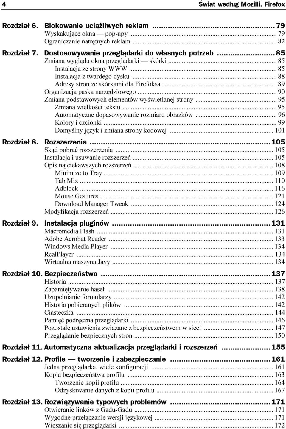 ..w... 89 Organizacja paska narzędziowego...w... 90 Zmiana podstawowych elementów wyświetlanej strony... 95 Zmiana wielkości tekstu...w... 95 Automatyczne dopasowywanie rozmiaru obrazków.