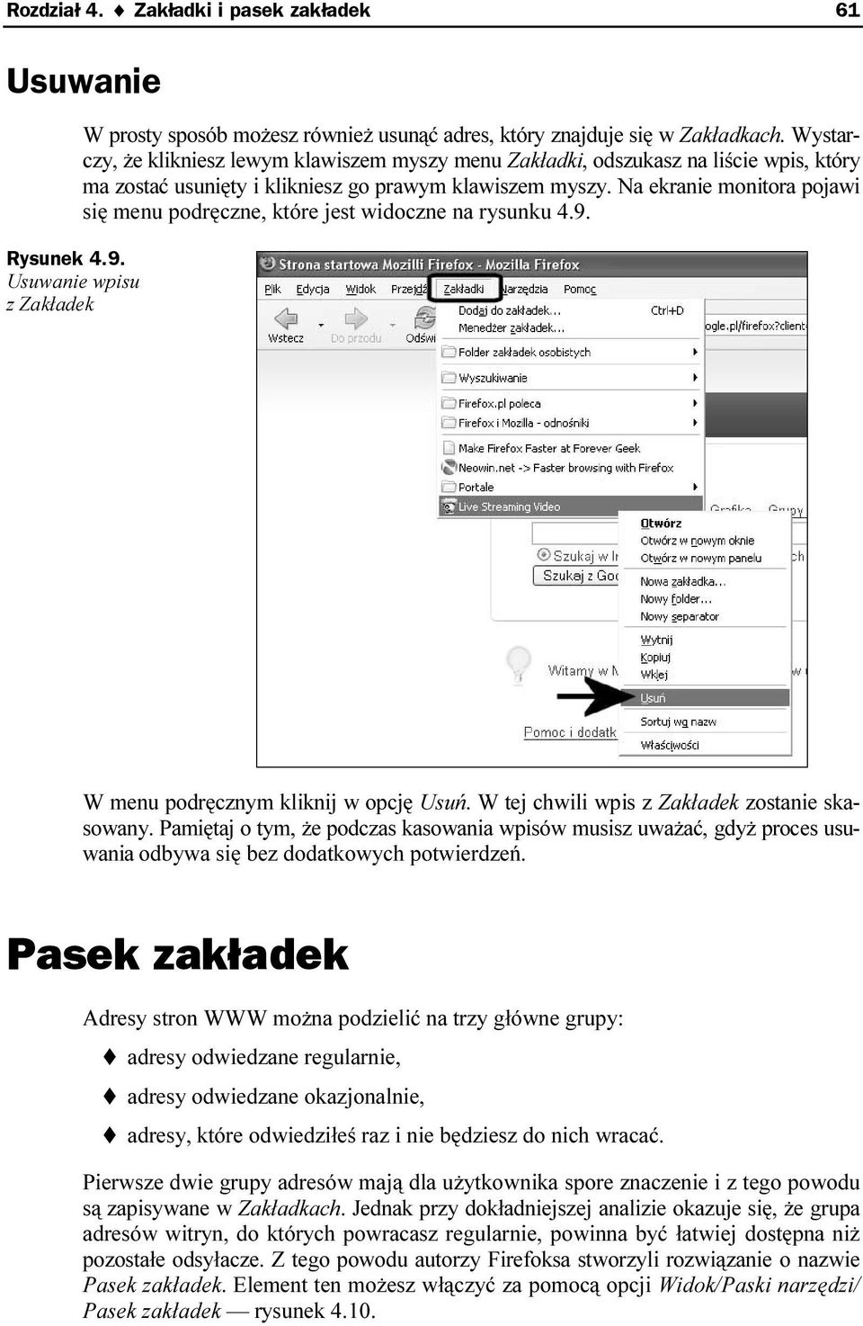 Na ekranie monitora pojawi się menu podręczne, które jest widoczne na rysunku 4.9. W menu podręcznym kliknij w opcję Usuń. W tej chwili wpis z Zakładek zostanie skasowany.