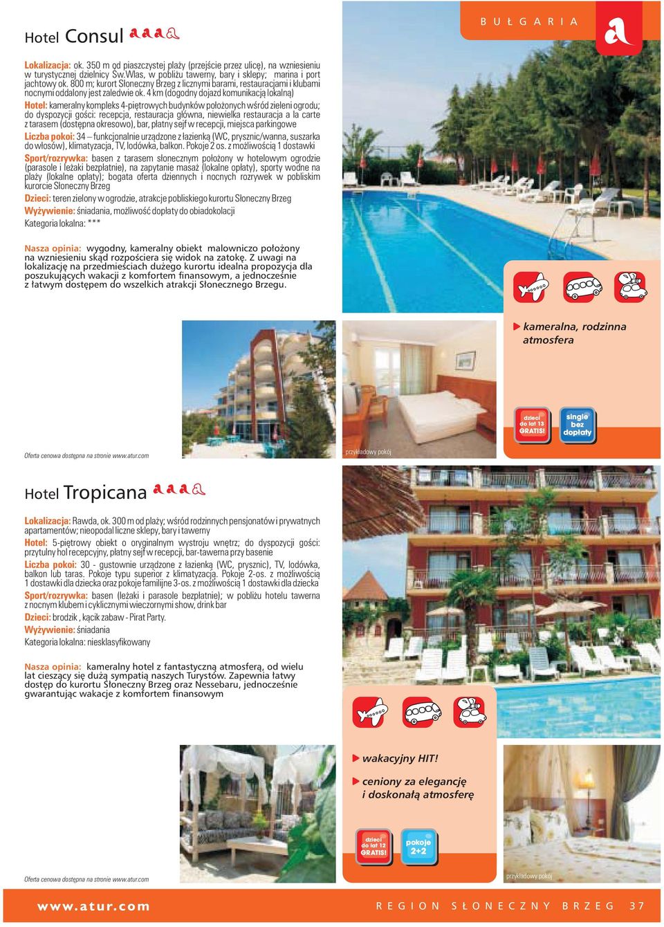 4 km (dogodny dojazd komunikacj¹ lokaln¹) Hotel: kameralny kompleks 4-piêtrowych budynków po³o onych wœród zieleni ogrodu; do dyspozycji goœci: recepcja, restauracja g³ówna, niewielka restauracja a