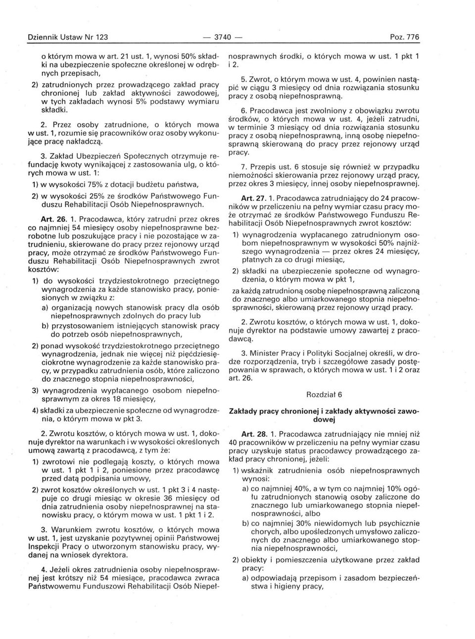 wynosi 5% podstawy wymiaru składki. 2. Przez osoby zatrudnione, o których mowa w ust. 1, rozumie się pracowników oraz osoby wykonujące pracę nakładczą 3.
