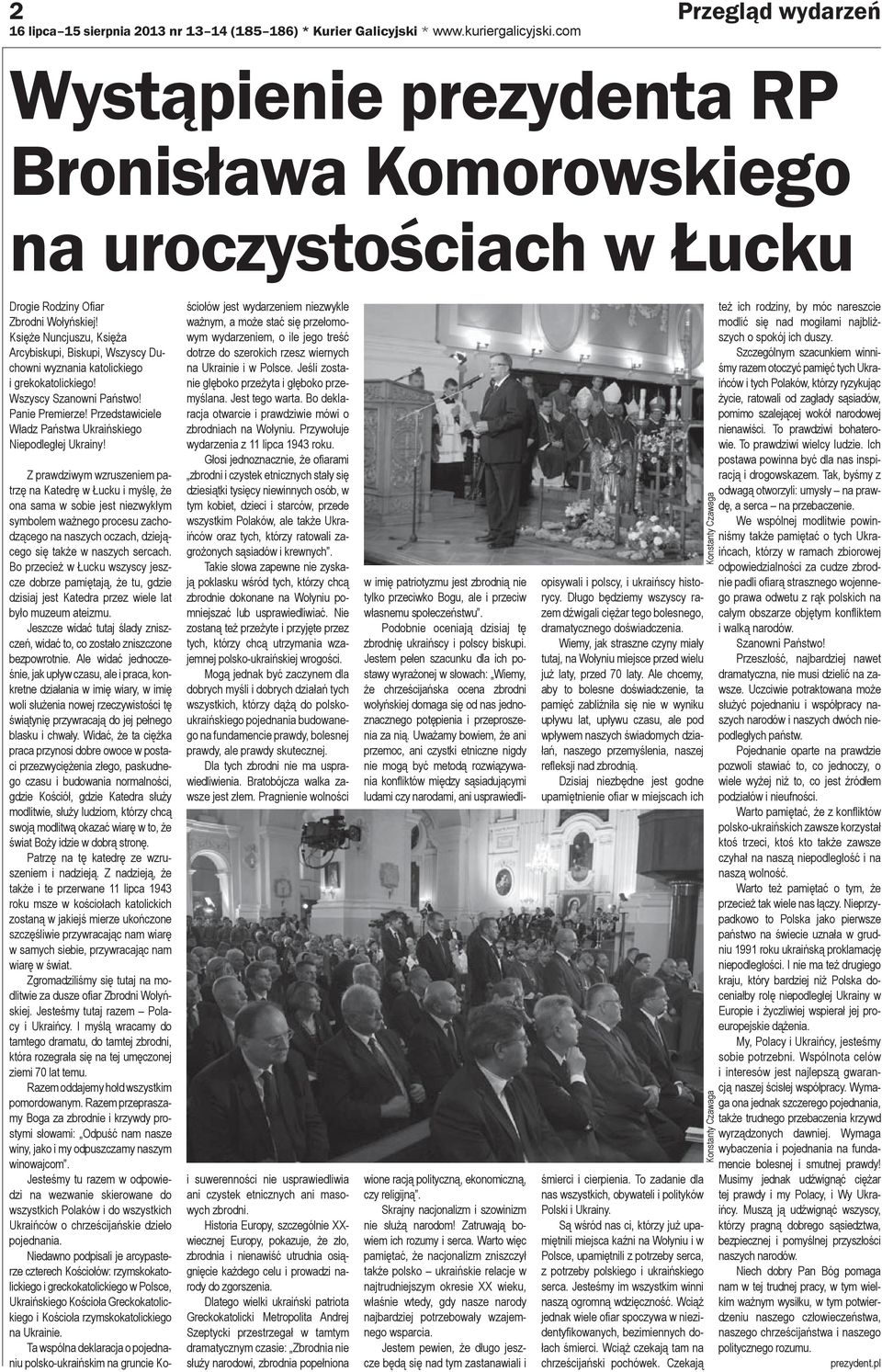 Księże Nuncjuszu, Księża Arcybiskupi, Biskupi, Wszyscy Duchowni wyznania katolickiego i grekokatolickiego! Wszyscy Szanowni Państwo! Panie Premierze!