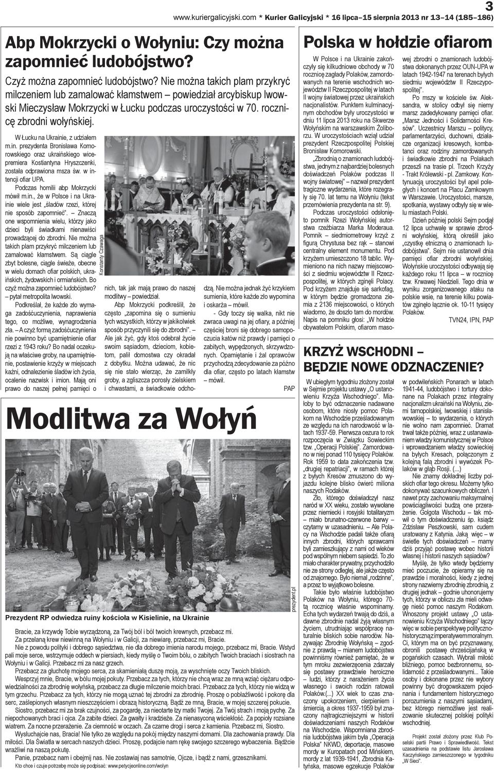 W Łucku na Ukrainie, z udziałem m.in. prezydenta Bronisława Komorowskiego oraz ukraińskiego wicepremiera Kostiantyna Hryszczenki, została odprawiona msza św. w intencji ofiar UPA.