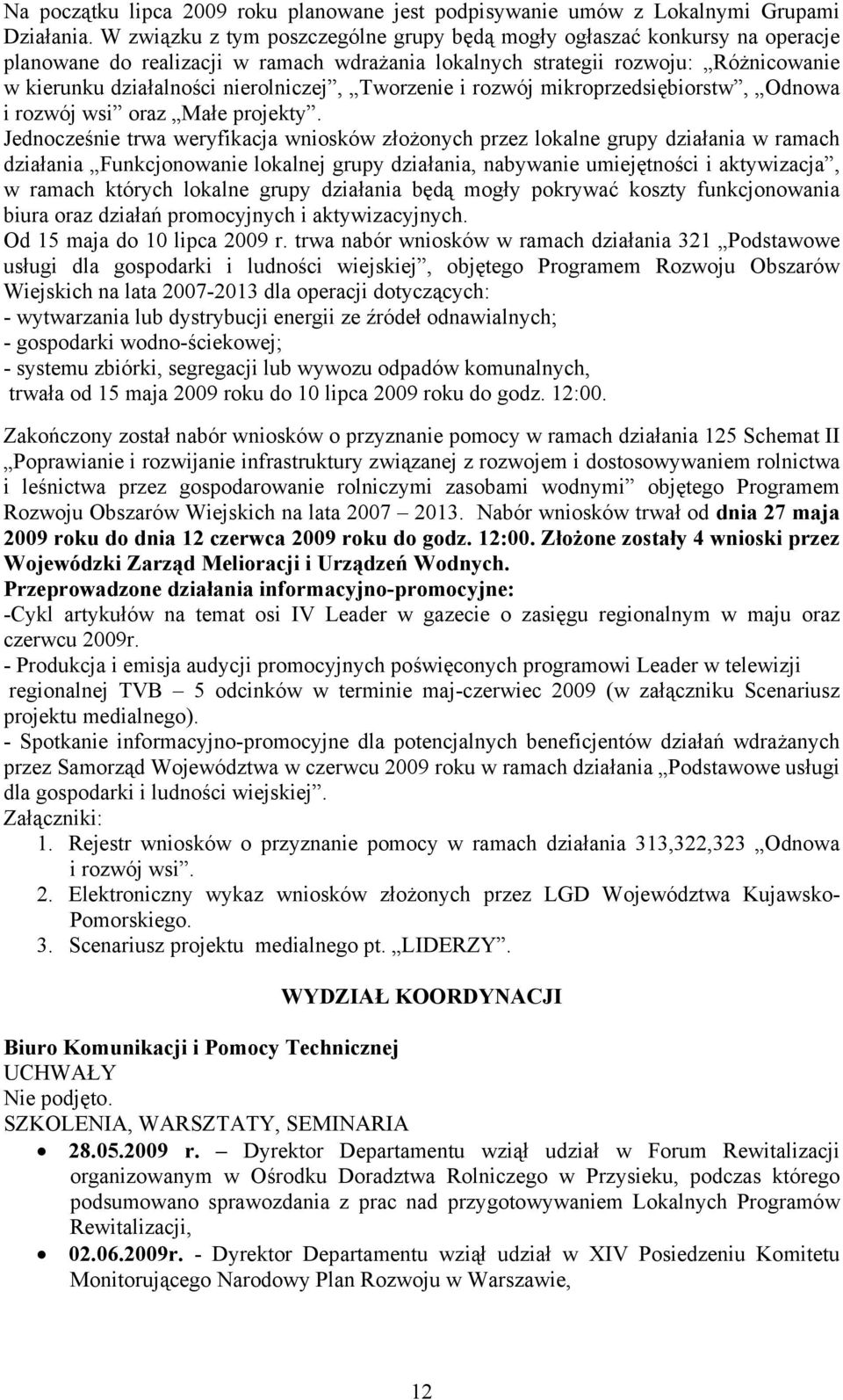 Tworzenie i rozwój mikroprzedsiębiorstw, Odnowa i rozwój wsi oraz Małe projekty.