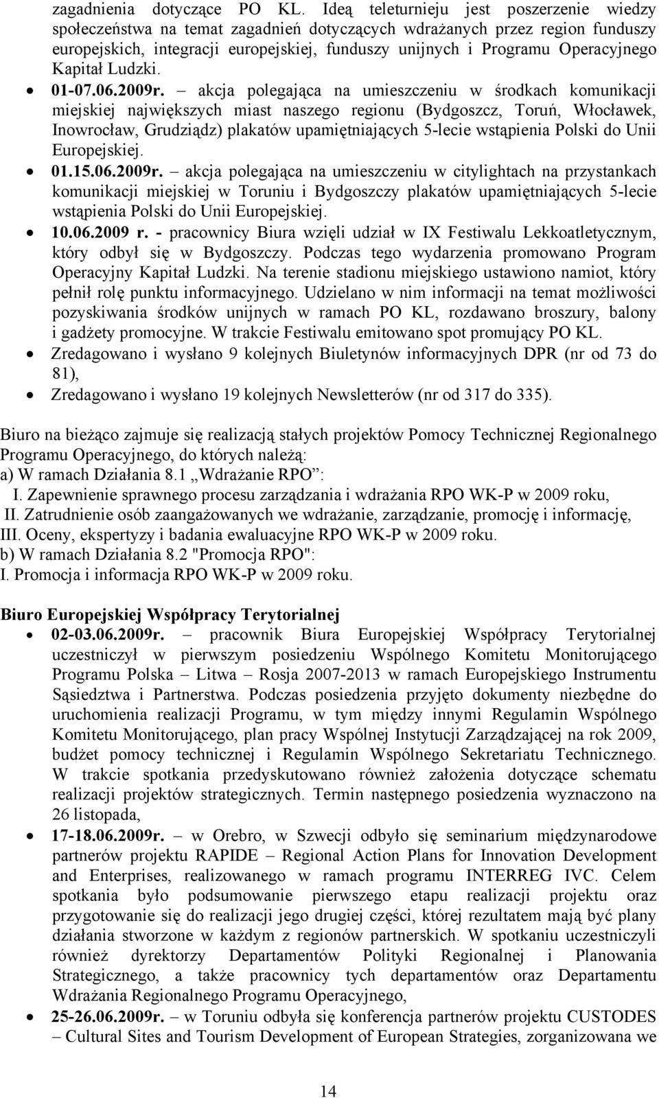 Operacyjnego Kapitał Ludzki. 01-07.06.2009r.