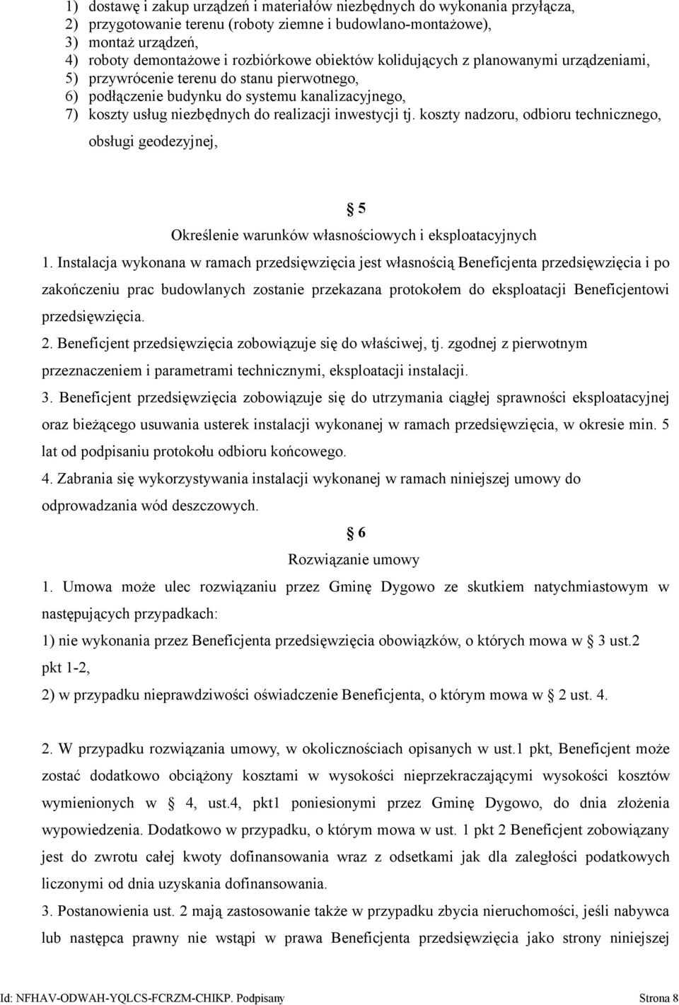 tj. koszty nadzoru, odbioru technicznego, obsługi geodezyjnej, 5 Określenie warunków własnościowych i eksploatacyjnych 1.