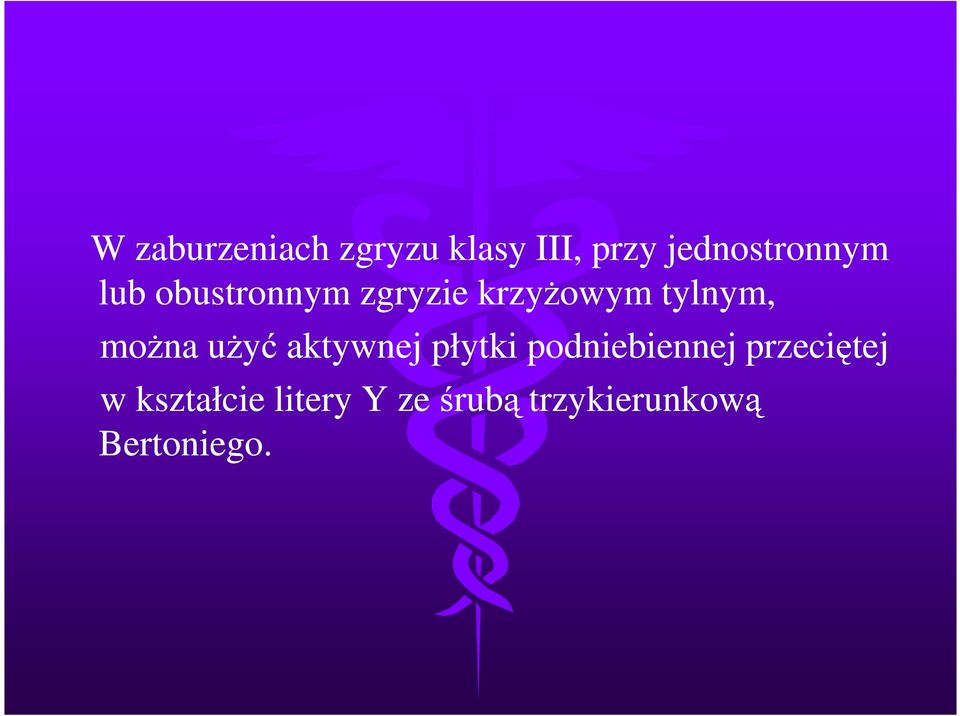 tylnym, moŝna uŝyć aktywnej płytki podniebiennej