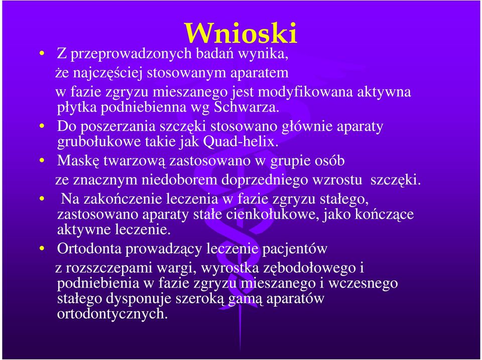 Maskę twarzową zastosowano w grupie osób ze znacznym niedoborem doprzedniego wzrostu szczęki.