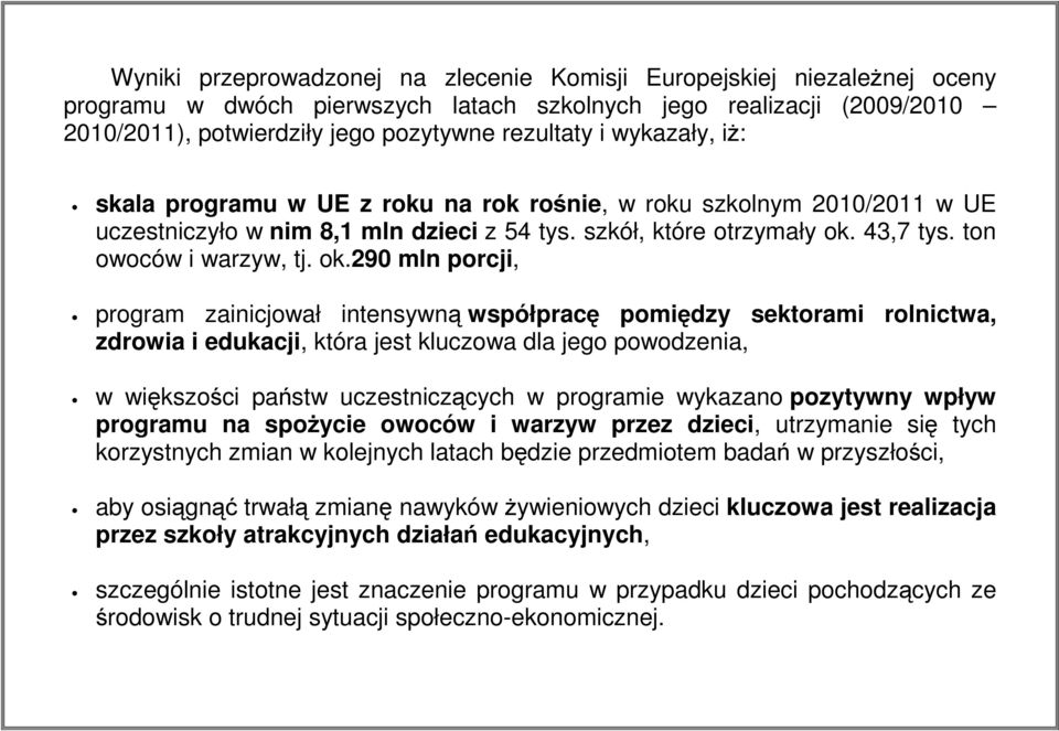 43,7 tys. ton owoców i warzyw, tj. ok.