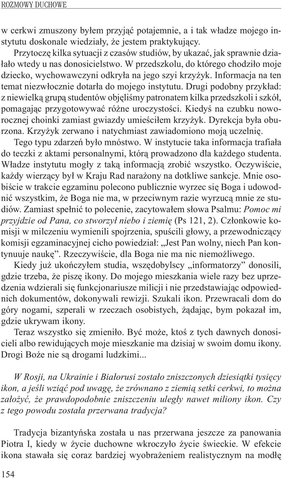 Informacja na ten temat niezw³ocznie dotar³a do mojego instytutu.