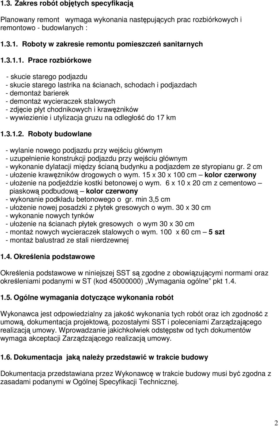 krawężników - wywiezienie i utylizacja gruzu na odległość do 17 km 1.3.1.2.